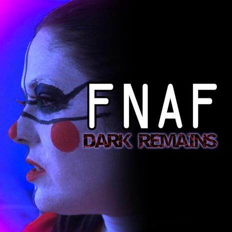 FNAF: Dark Remains ft. MatPat | Boomplay Music