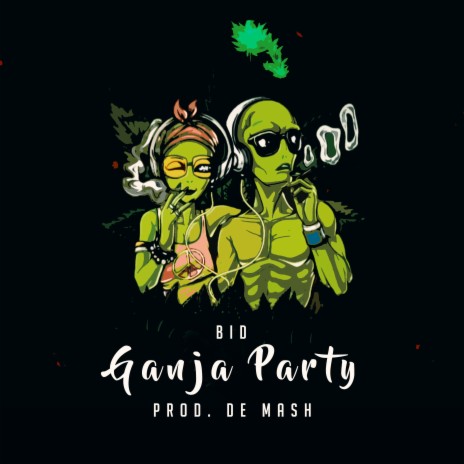 Ganja Party ft. BID | Boomplay Music