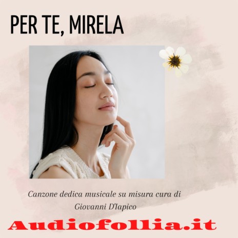 Per te, Mirela (Canzone dedica musicale su misura) ft. Giovanni D'Iapico | Boomplay Music