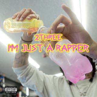 I'm Just A Rapper