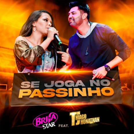 Se Joga no Passinho ft. Thiago Jhonathan (TJ) | Boomplay Music