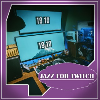 Jazz For Twitch