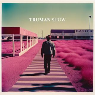 Truman Show lyrics | Boomplay Music