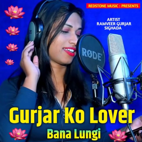 Gurjar Ko Lover Bana Lungi ft. Gurjar Rasiya | Boomplay Music