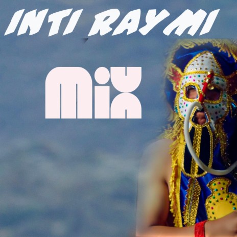 Inti Raymi MIX | Boomplay Music