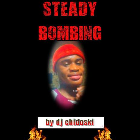 Steady bombing | Boomplay Music