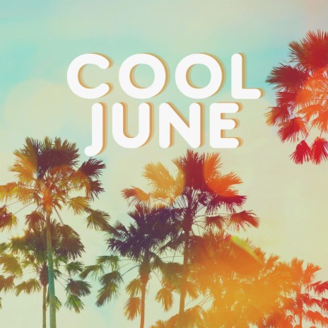 Cool June | Boomplay Music