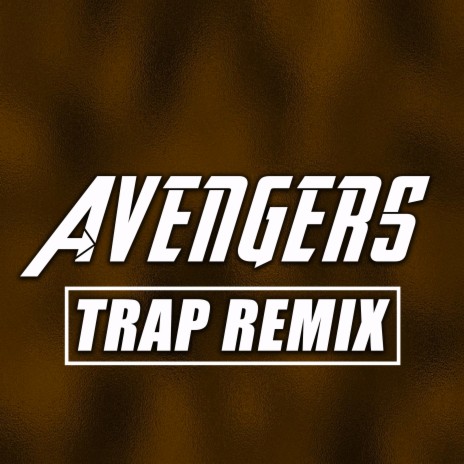 Avengers (Trap Remix) | Boomplay Music