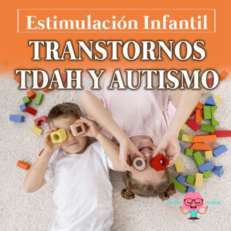 Estimulación infantil - Trastornos TDH y Autismo | Boomplay Music