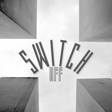 SWITCH OFF | Boomplay Music
