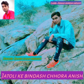 Jatoli Ke Bindash Chhora Anish