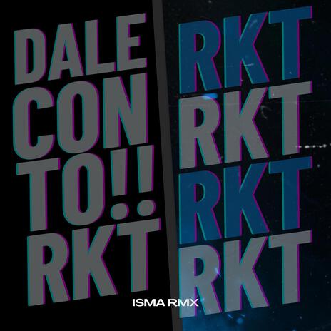 DALE CON TO RKT | Boomplay Music