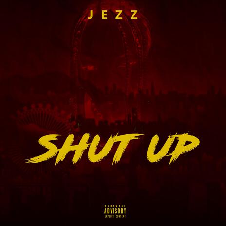 Shut Up | Boomplay Music