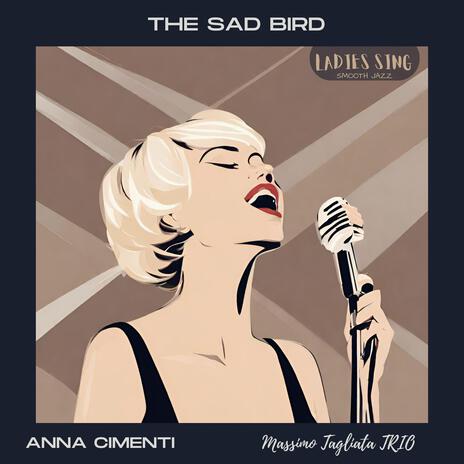 The sad bird (feat. Massimo Tagliata Trio) | Boomplay Music