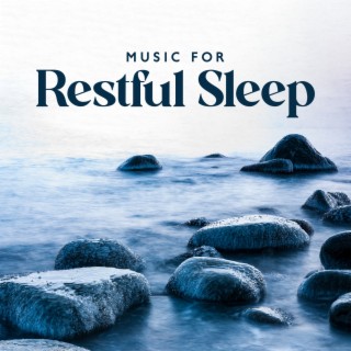 Music for Restful Sleep: Soothing Sounds for Deep Sleep