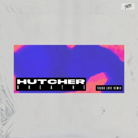 Breathe (Tough Love Remix) ft. Hutcher | Boomplay Music