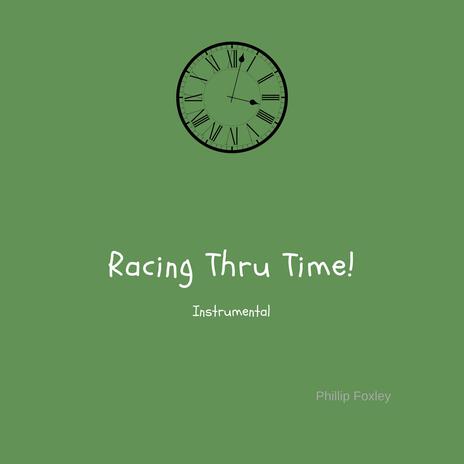 Racing Thru Time (Instrumental Version) | Boomplay Music