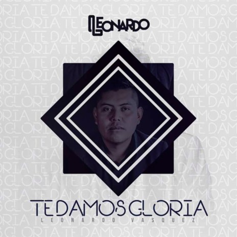 Te Damos Gloria | Boomplay Music