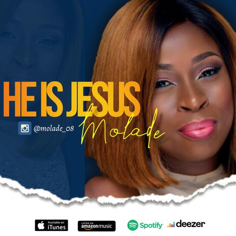 He is Jesus | Boomplay Music