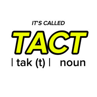 It's Called Tact