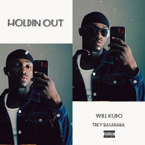 Holdin out ft. Trey basaraba | Boomplay Music