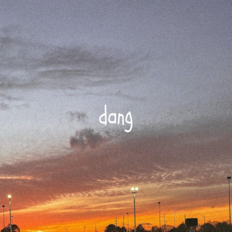 dang | Boomplay Music