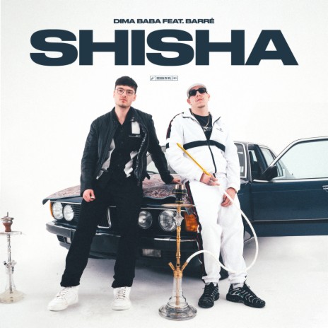 SHISHA ft. Barré | Boomplay Music