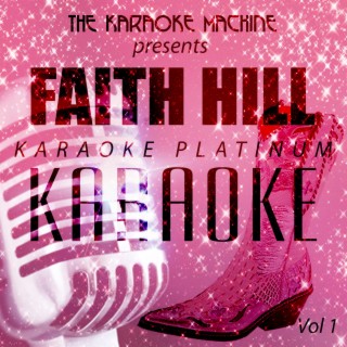 The Karaoke Machine Presents - Faith Hill Karaoke Platinum