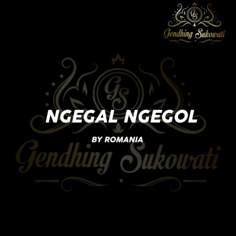Ngegal Ngegol ft. Romania | Boomplay Music