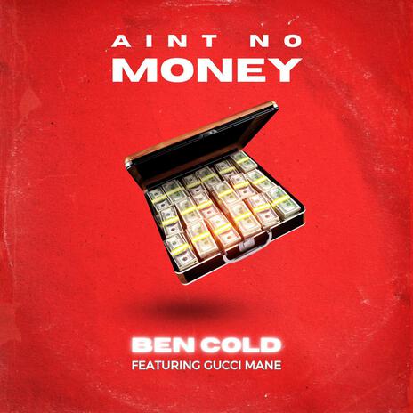 Ain’t No Money (feat. Gucci Mane) | Boomplay Music