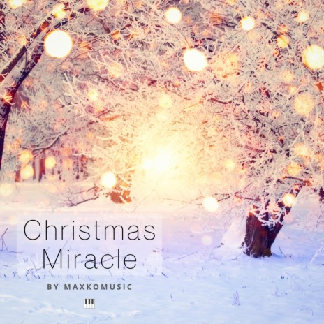 Christmas Miracle | Boomplay Music