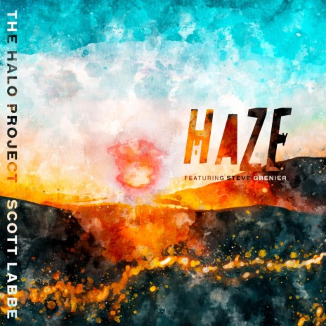 The Halo Project: Haze (feat. Steve Grenier) | Boomplay Music