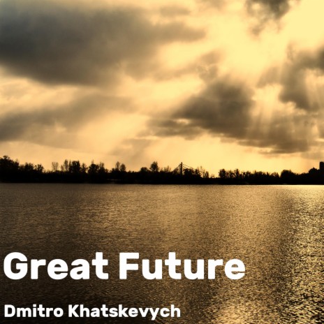 Great Future | Boomplay Music