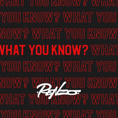 WHAT YOU KNOW? | Boomplay Music