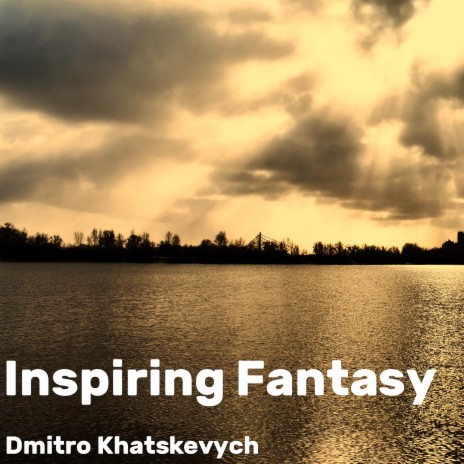 Inspiring Fantasy | Boomplay Music