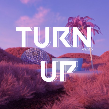 Turn Up | Boomplay Music