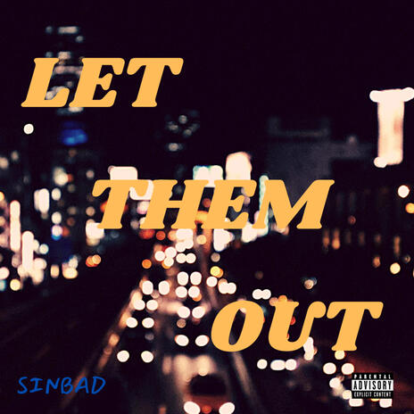 Let Them Out ft. TDB Sinbad | Boomplay Music