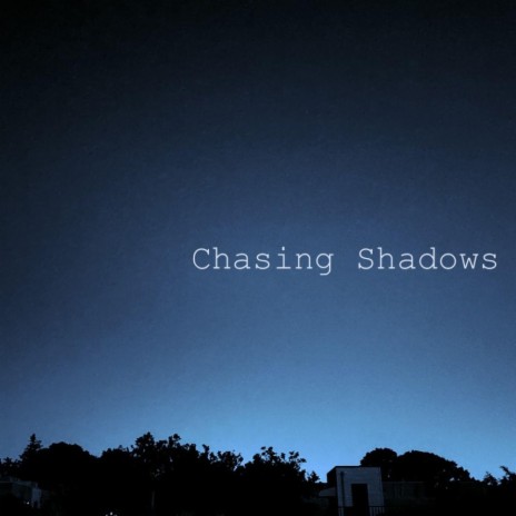 Chasing Shadows