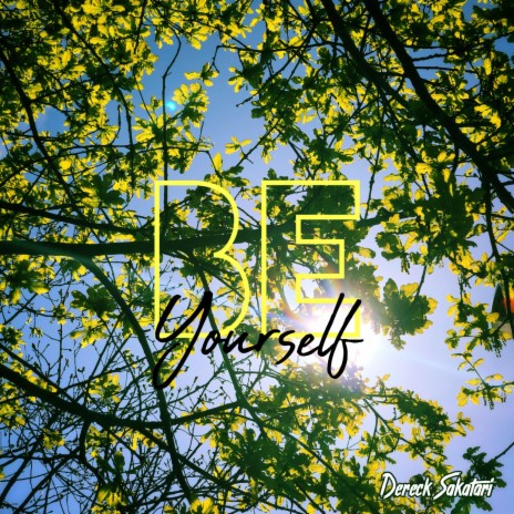 Be Yourself | Boomplay Music