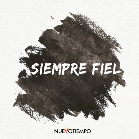 Siempre Fiel | Boomplay Music