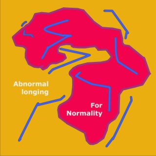 Abnormal Longing for Normality