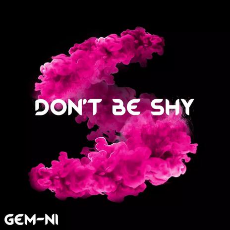 Dont Be Shy | Boomplay Music