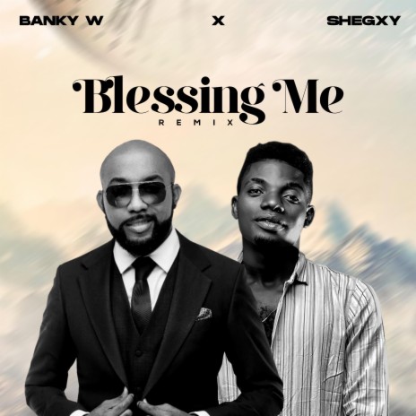 Blessing Me (Banky W Remix) ft. Banky W. | Boomplay Music