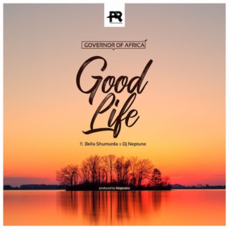 Good Life ft. Bella Shmurda & DJ Neptune