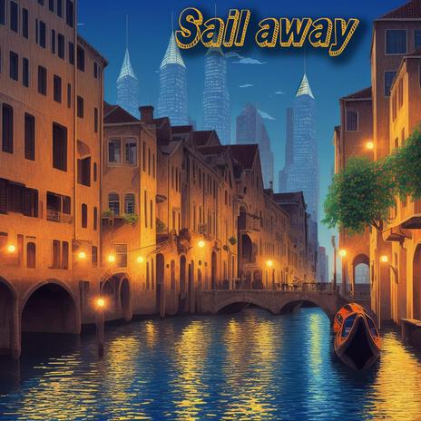 Sail away | Boomplay Music