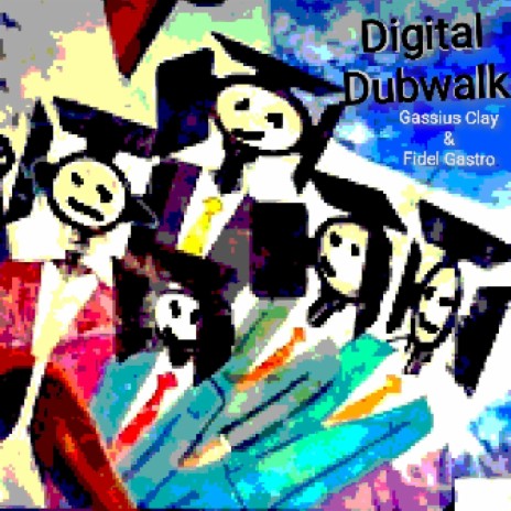 Digital Dubwalk ft. Fidel Gastro | Boomplay Music