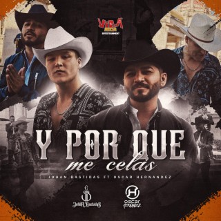 Y por que me celas ? ft. Oscar Hernandez lyrics | Boomplay Music