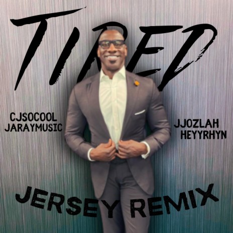 Tired Jersey (JJOZIAH & HEYYRHYN Remix) ft. CJ SO COOL, JJOZIAH & HEYYRHYN | Boomplay Music
