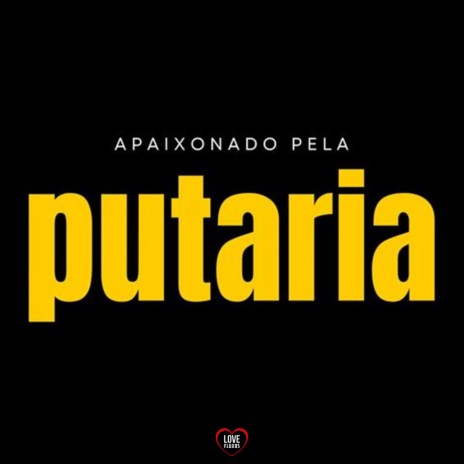 Apaixonado pela Putaria ft. Yuri Redicopa & Love Fluxos | Boomplay Music