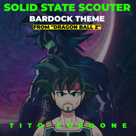 Solid State Scouter (Bardock Theme) (From Dragon Ball Z) | Boomplay Music